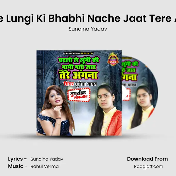 Badlo Le Lungi Ki Bhabhi Nache Jaat Tere Angana mp3 song