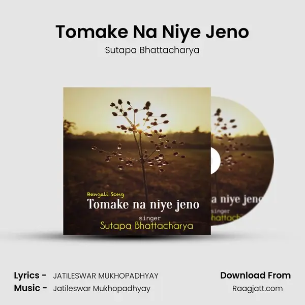 Tomake Na Niye Jeno - Sutapa Bhattacharya album cover 