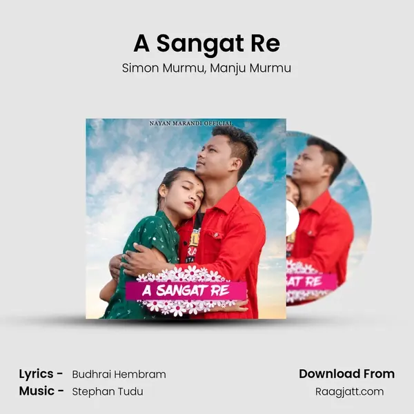 A Sangat Re mp3 song