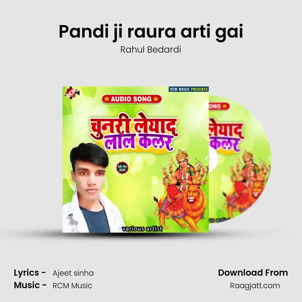 Pandi ji raura arti gai - Rahul Bedardi mp3 song