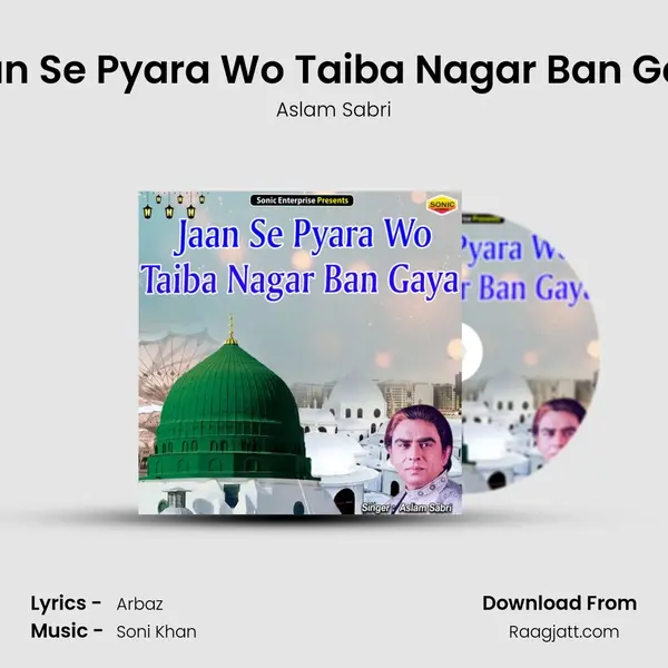 Jaan Se Pyara Wo Taiba Nagar Ban Gaya mp3 song