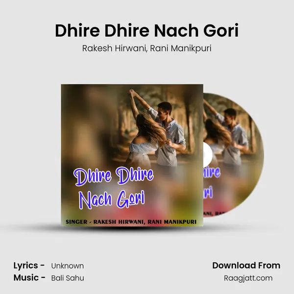 Dhire Dhire Nach Gori - Rakesh Hirwani album cover 