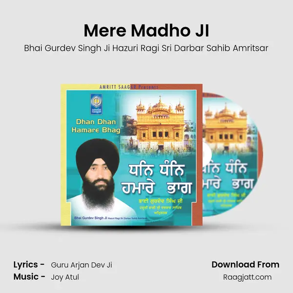 Mere Madho JI - Bhai Gurdev Singh Ji Hazuri Ragi Sri Darbar Sahib Amritsar album cover 