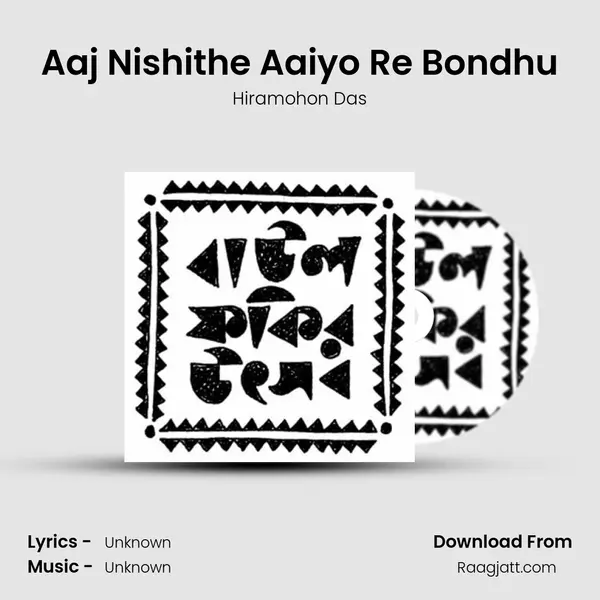 Aaj Nishithe Aaiyo Re Bondhu - Hiramohon Das album cover 