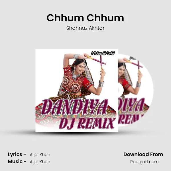 Chhum Chhum - Shahnaz Akhtar album cover 