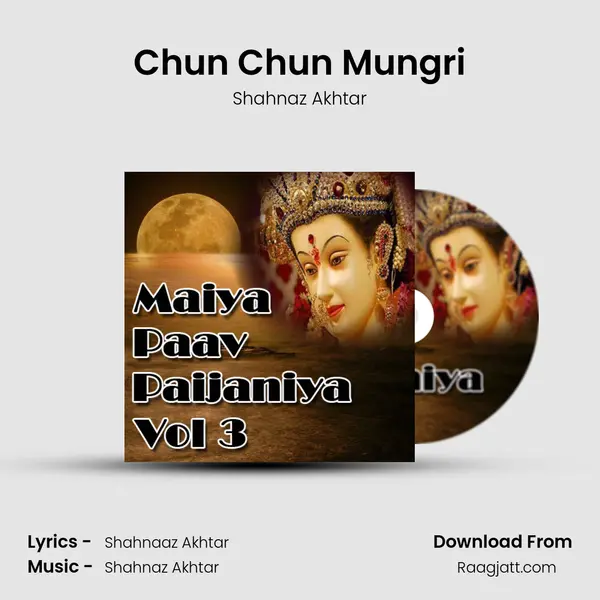 Chun Chun Mungri - Shahnaz Akhtar album cover 