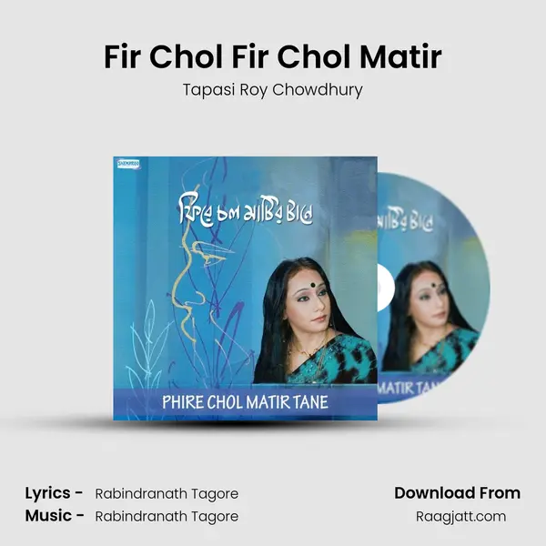 Fir Chol Fir Chol Matir - Tapasi Roy Chowdhury mp3 song