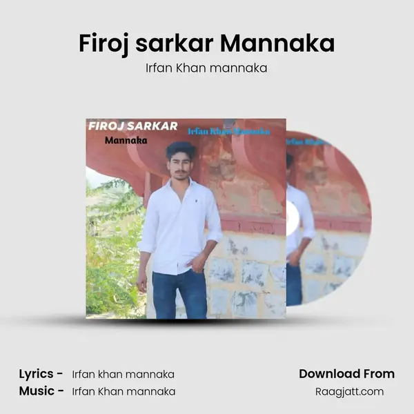 Firoj sarkar Mannaka - Irfan Khan mannaka album cover 