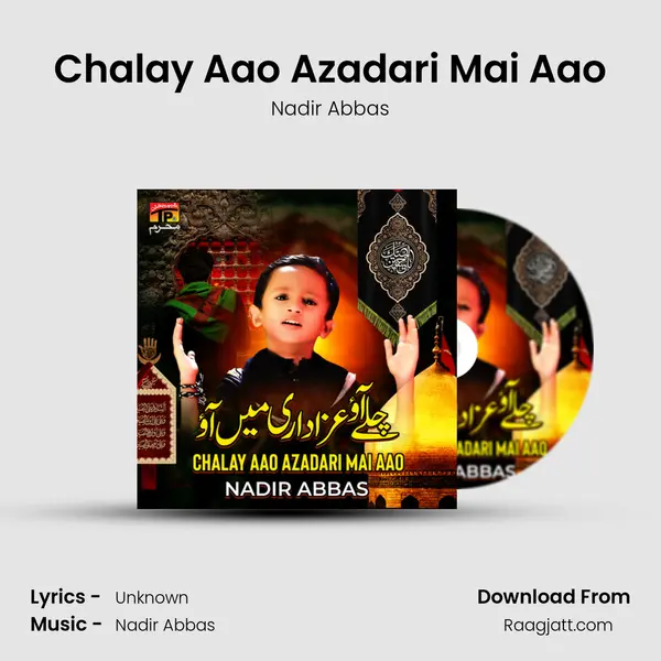 Chalay Aao Azadari Mai Aao mp3 song