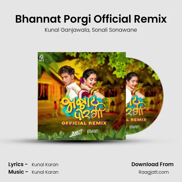 Bhannat Porgi Official Remix - Kunal Ganjawala album cover 