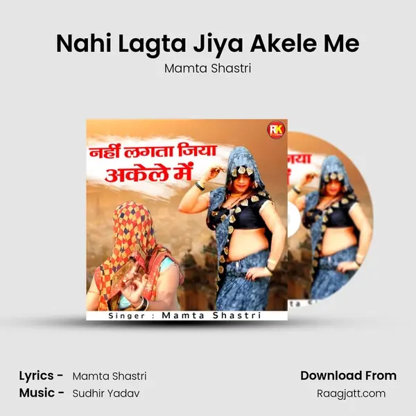 Nahi Lagta Jiya Akele Me - Mamta Shastri album cover 