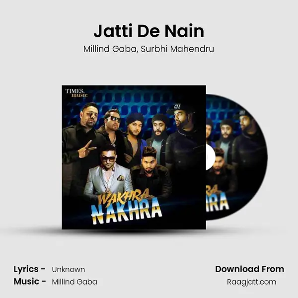 Jatti De Nain - Millind Gaba mp3 song