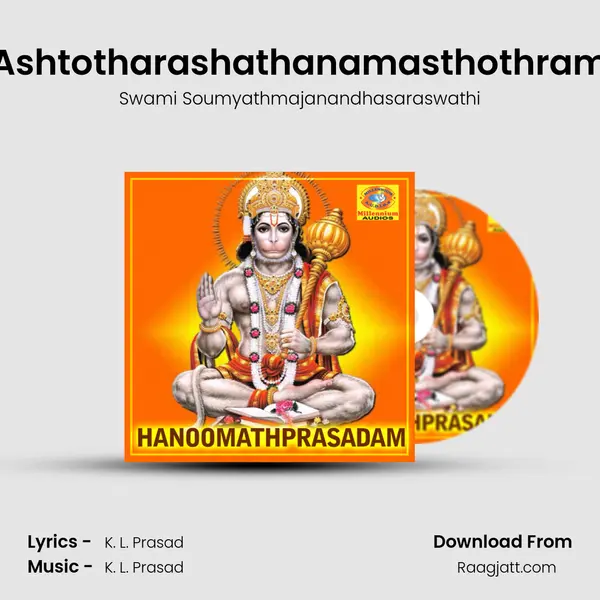 Ashtotharashathanamasthothram - Swami Soumyathmajanandhasaraswathi album cover 