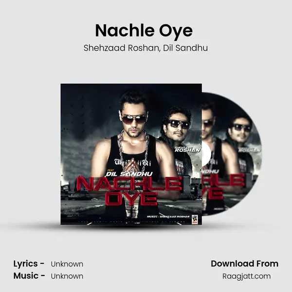 Nachle Oye (feat. Dil Sandhu) - Shehzaad Roshan album cover 