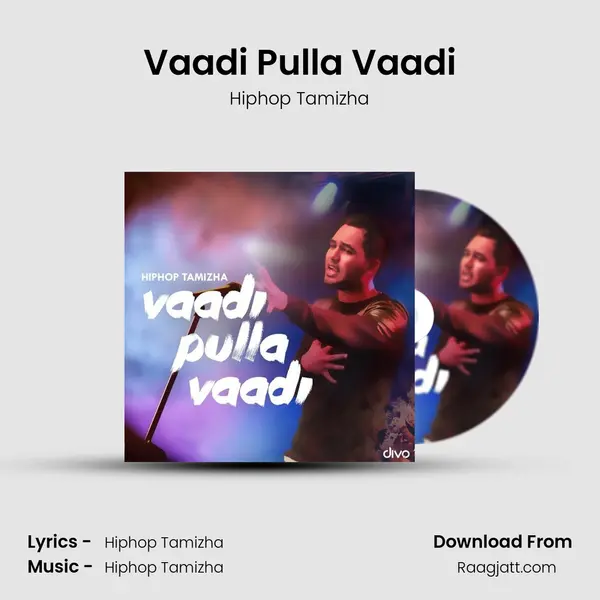 Vaadi Pulla Vaadi - Hiphop Tamizha mp3 song