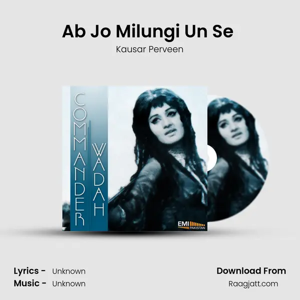 Ab Jo Milungi Un Se (from Wadah) mp3 song