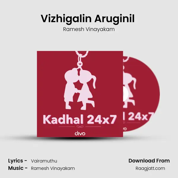 Vizhigalin Aruginil (from - Azhagiya Theeyae) - Ramesh Vinayakam album cover 