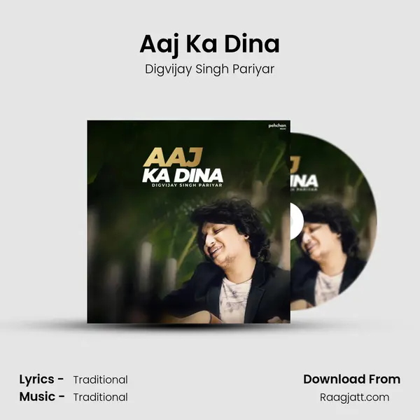 Aaj Ka Dina - Digvijay Singh Pariyar album cover 