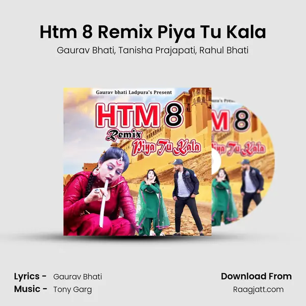 Htm 8 Remix Piya Tu Kala - Gaurav Bhati album cover 