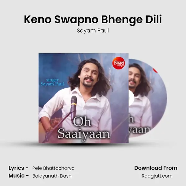 Keno Swapno Bhenge Dili mp3 song