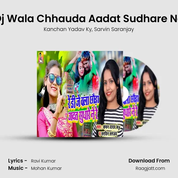 Re Dj Wala Chhauda Aadat Sudhare Ne Re - Kanchan Yadav Ky album cover 