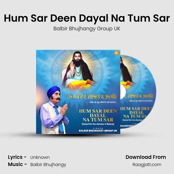 Hum Sar Deen Dayal Na Tum Sar - Balbir Bhujhangy Group UK album cover 