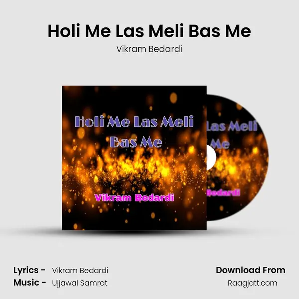 Holi Me Las Meli Bas Me - Vikram Bedardi album cover 