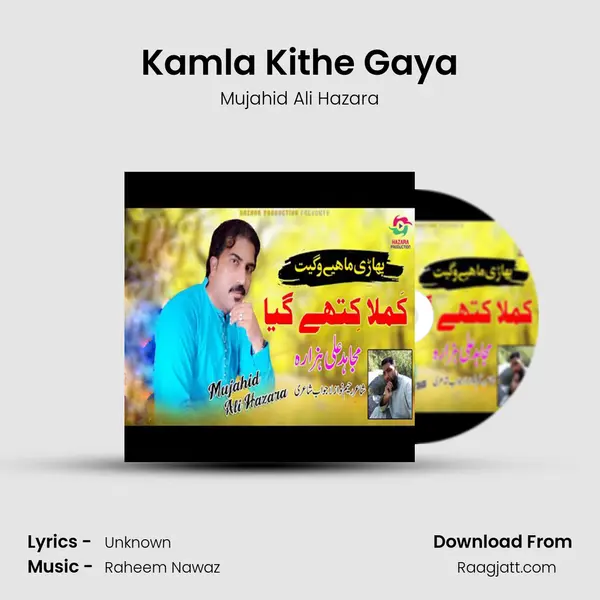 Kamla Kithe Gaya - Mujahid Ali Hazara album cover 