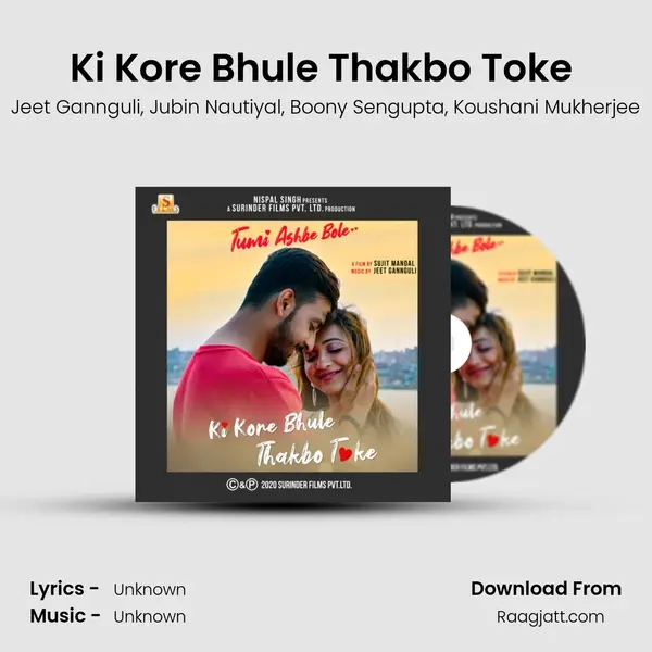 Ki Kore Bhule Thakbo Toke (From Tumi Ashbe Bole) mp3 song