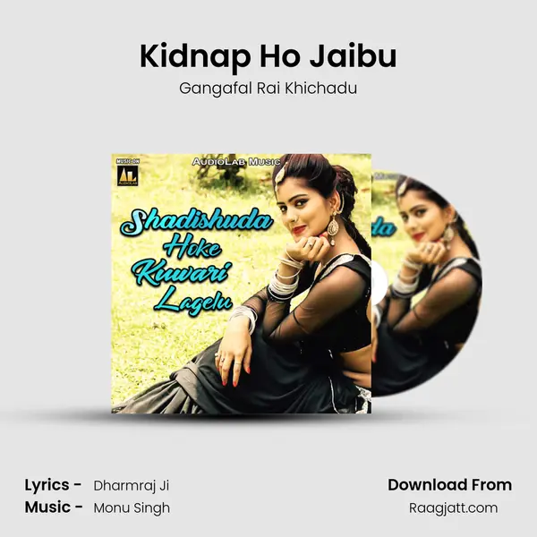 Kidnap Ho Jaibu mp3 song