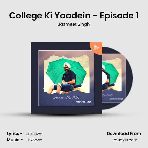 College Ki Yaadein - Episode 1 - Jasmeet Singh album cover 