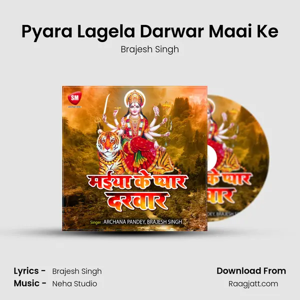 Pyara Lagela Darwar Maai Ke - Brajesh Singh album cover 