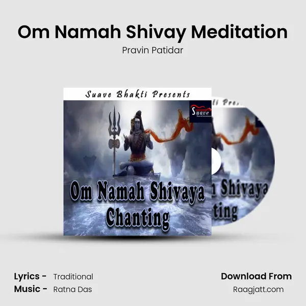 Om Namah Shivay Meditation - Pravin Patidar album cover 