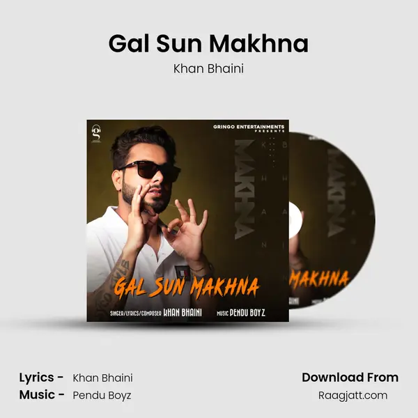 Gal Sun Makhna - Khan Bhaini album cover 