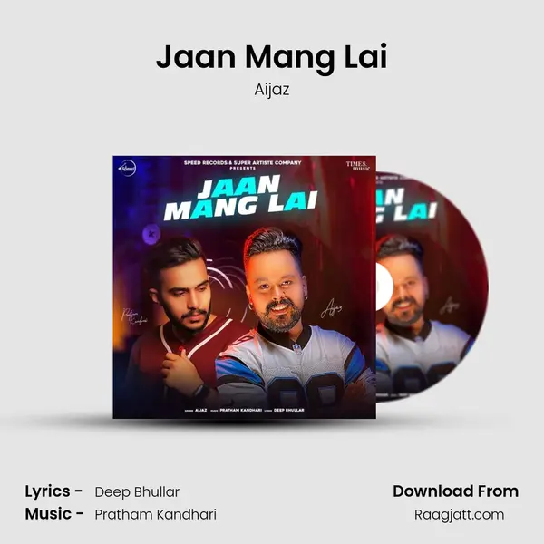 Jaan Mang Lai - Aijaz album cover 