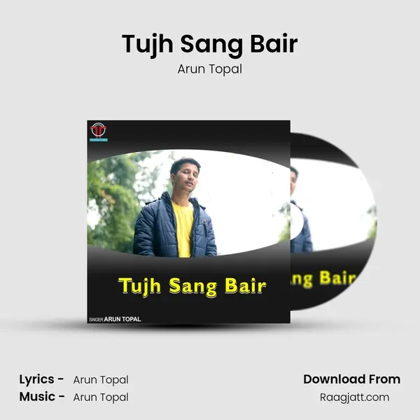 Tujh Sang Bair - Arun Topal album cover 