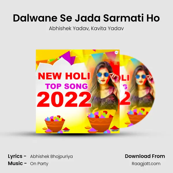 Dalwane Se Jada Sarmati Ho mp3 song