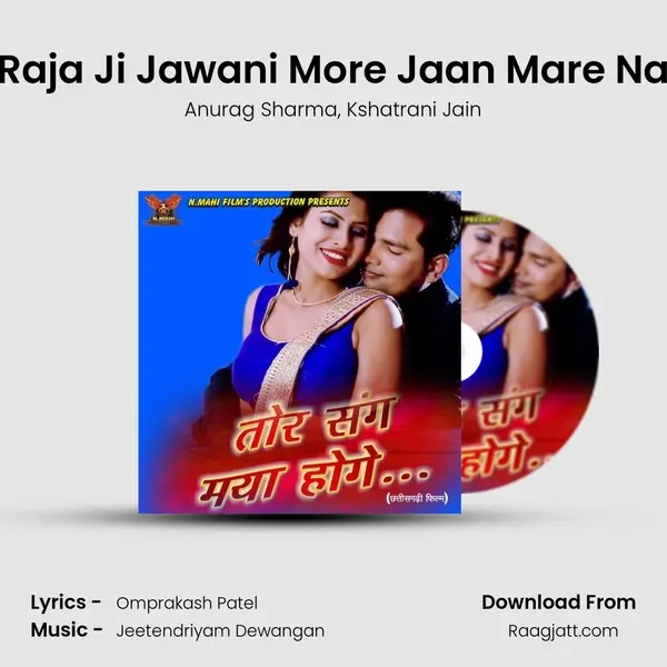 Raja Ji Jawani More Jaan Mare Na mp3 song