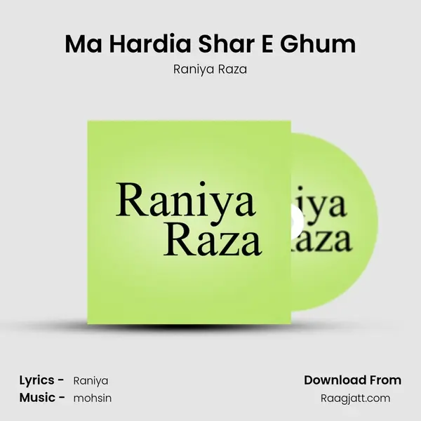 Ma Hardia Shar E Ghum mp3 song