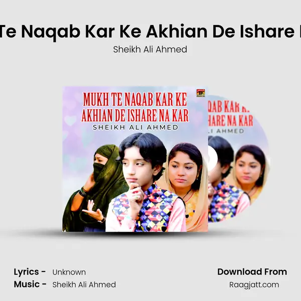 Mukh Te Naqab Kar Ke Akhian De Ishare Na Kar mp3 song