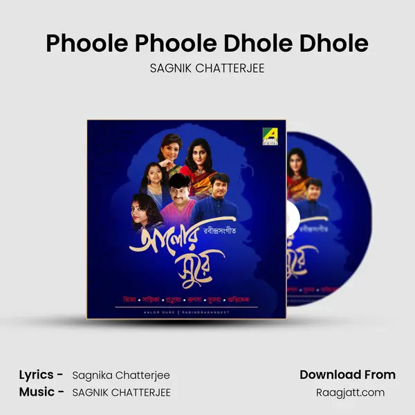 Phoole Phoole Dhole Dhole - SAGNIK CHATTERJEE album cover 