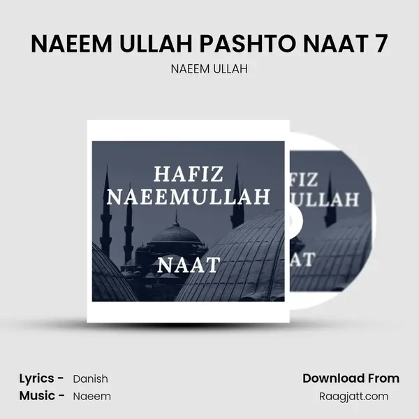 NAEEM ULLAH PASHTO NAAT 7 - NAEEM ULLAH album cover 