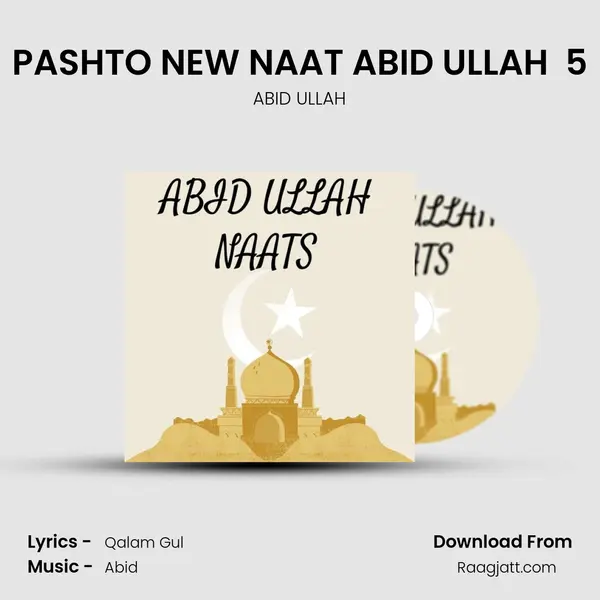 PASHTO NEW NAAT ABID ULLAH  5 - ABID ULLAH album cover 