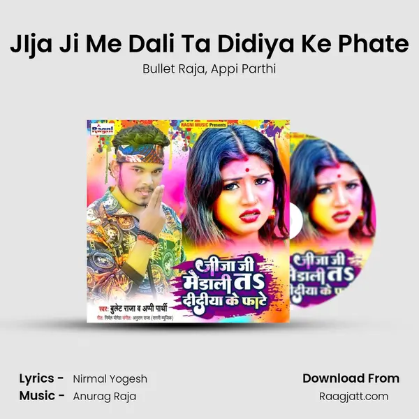 JIja Ji Me Dali Ta Didiya Ke Phate - Bullet Raja album cover 