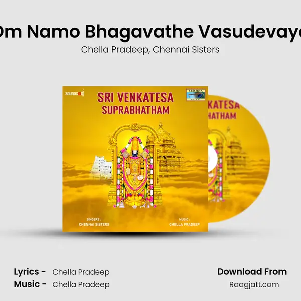 Om Namo Bhagavathe Vasudevaya - Chella Pradeep album cover 