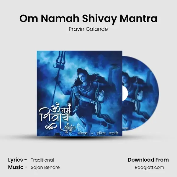 Om Namah Shivay Mantra - Pravin Galande album cover 