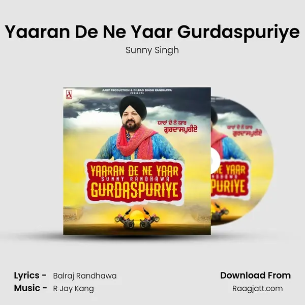 Yaaran De Ne Yaar Gurdaspuriye - Sunny Singh album cover 