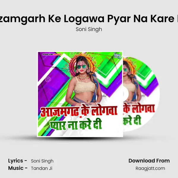 Azamgarh Ke Logawa Pyar Na Kare Di - Soni Singh album cover 