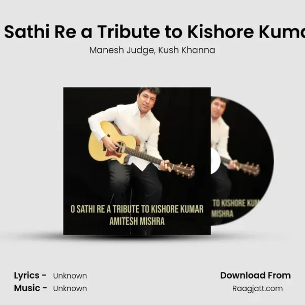 O Sathi Re a Tribute to Kishore Kumar mp3 song