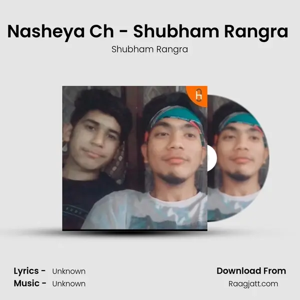 Nasheya Ch - Shubham Rangra ( Feat. Subhash, Chand, Chahal ) mp3 song